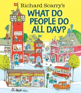Richard Scarry's: What Do People Do All Day?